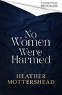 Heather Mottershead: No Women Were Harmed, Buch