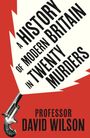 Titel: "A History of Modern Britain in Twenty Murders" von Professor David Wilson. Illustration einer Pistole und Textstrahl.
