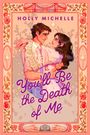 Holly Michelle: You'll Be the Death of Me, Buch