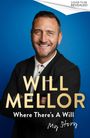 Text: "Will Mellor, Where There's A Will, My Story". Mann in dunklem Anzug vor blauem Hintergrund, lächelnd.