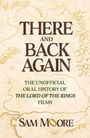 „THERE AND BACK AGAIN: THE UNOFFICIAL ORAL HISTORY OF THE LORD OF THE RINGS FILMS“ von Sam Moore, mit Landkartenillustration.
