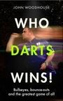 John Woodhouse: Who Darts Wins!, Buch