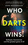 John Woodhouse: Who Darts Wins, Buch