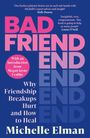 Texte: "BAD FRIEND", "Why Friendship Breakups Hurt and How to Heal", "Michelle Elman". Blaue Hintergrundgestaltung.