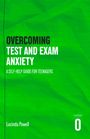 „OVERCOMING TEST AND EXAM ANXIETY: A SELF-HELP GUIDE FOR TEENAGERS“ in Weiß und Schwarz auf grünem Hintergrund. Autor: Lucinda Powell.