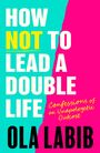 Ola Labib: How Not to Lead a Double Life, Buch