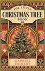 Text: "The Little Christmas Tree Book" und "Gabriel Hemery". Eine verzierte Illustration eines geschmückten Weihnachtsbaums.
