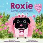 "Roxie Loves Adventure" in rosa Schrift, Luftballon mit "15 shiny stickers to share", Illustration eines schwarzen Hundes in rosa Outfit und Krone, umgeben von grünen Pflanzen und Blumen.
