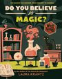 Laura Krantz: Do You Believe in Magic? (a Wild Thing Book), Buch