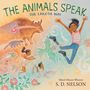 S D Nelson: The Animals Speak: The Lakota Way (Wamákashkaŋ'iya: Lakhól Wichóh'aŋ Kiŋ) (A Picture Book), Buch