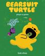 Bob Shea: Bearsuit Turtle Plays a Game, Buch