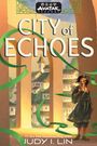 Judy I Lin: Avatar Legends: City of Echoes (Avatar Legends Book 1), Buch