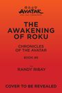 Randy Ribay: Avatar, the Last Airbender: The Awakening of Roku (Chronicles of the Avatar Book 6), Buch