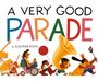 "A Very Good Parade" von Eleanor Davis. Eine bunte Illustration von fröhlichen, spielenden Kindern mit Instrumenten und Ballons.