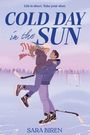 Oben: "Life is short. Take your shot." Titel: "Cold Day in the Sun". Unten: "Sara Biren". Illustration: Umarmendes Paar auf Eisfläche.