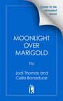 Blaues Cover mit Text: "Cover to be revealed soon!", "MOONLIGHT OVER MARIGOLD", Autoren: Jodi Thomas, Celia Bonaduce.