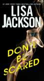 Lisa Jackson: Don't Be Scared, Buch