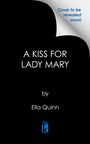 Ella Quinn: A Kiss for Lady Mary, Buch