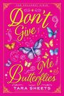 „Don't Give Me Butterflies“ von Tara Sheets. Bunte Schmetterlinge auf pinkem Hintergrund mit dekorativen Elementen.