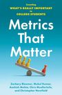 Zachary Bleemer (Research Associate at the Center for Studies in Higher Education and PhD Candidate in Economics, UC Berkeley): Metrics That Matter, Buch