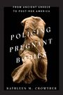 Kathleen M. Crowther: Policing Pregnant Bodies, Buch