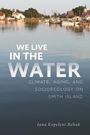 Jana Kopelent Rehak: We Live in the Water, Buch