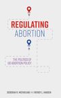 Wendy L Hansen: Regulating Abortion, Buch