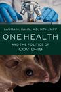 Laura H Kahn: One Health and the Politics of Covid-19, Buch