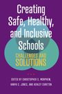 : Creating Safe, Healthy, and Inclusive Schools, Buch