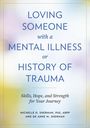 Michelle D Sherman: Loving Someone with a Mental Illness or History of Trauma, Buch