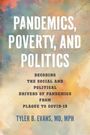 Tyler B. Evans: Pandemics, Poverty, and Politics, Buch