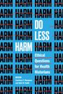 : Do Less Harm, Buch