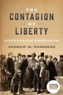 Andrew M Wehrman: Contagion of Liberty, Buch