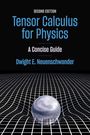 Dwight E Neuenschwander: Tensor Calculus for Physics, Buch