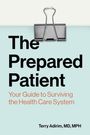 "The Prepared Patient: Your Guide to Surviving the Health Care System" von Terry Adirim, MD, MPH. Büroklammer oben.
