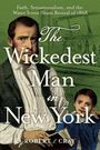 "The Wickedest Man in New York" steht groß. Oben ist eine längere Zeile. Darunter ein Mann und ein Kind, im Hintergrund eine Kirche.