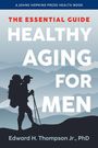 Edward H Thompson: Healthy Aging for Men, Buch