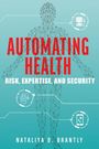 "Automating Health: Risk, Expertise, and Security" von Nataliya D. Brantly. Drahtgitterfigur mit Technik-Icons.