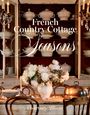 "French Country Cottage Seasons" steht groß. Darunter ein gemütliches Esszimmer mit Blumen und Geschirr im ländlichen Stil.