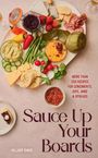 Hillary Davis: Sauce Up Your Boards, Buch