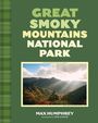 Texte: "Great Smoky Mountains National Park", "View from Alum Cave Trail, Mt. LeConte", "Max Humphrey", "Photographs by Rob Schanz". 
Szene: Waldland, Berge im Sonnenlicht.