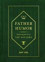 "FATHER HUMOR Mastering the Art of THE DAD JOKE BART KING." Grüne Buchhülle mit dezentem Muster.