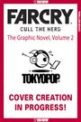 "FAR CRY: Cull the Herd, The Graphic Novel, Volume 2." Darunter Tokyopop-Logo. "Cover Creation in Progress!" in roter Schrift.