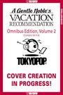 "A Gentle Noble's Vacation Recommendation", Omnibus Edition, Volume 2. Illustration mit TOKYOPOP-Logo. Cover in Arbeit.