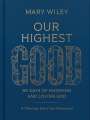 Mary Wiley: Our Highest Good, Buch