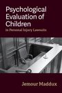 Jemour A Maddux: Psychological Evaluation of Children in Personal Injury Lawsuits, Buch