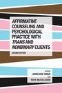 : Affirmative Counseling and Psychological Practice with Trans and Nonbinary Clients, Buch