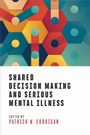 : Shared Decision Making and Serious Mental Illness, Buch