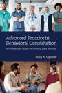 Stacy A Ogbeide: Advanced Practice in Behavioral Consultation, Buch