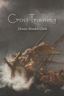 Dennis Marden Clark: Cross-Training, Buch